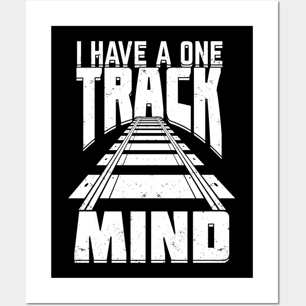 I Have A One Track Mind Model Train Collector Gift Wall Art by Dolde08